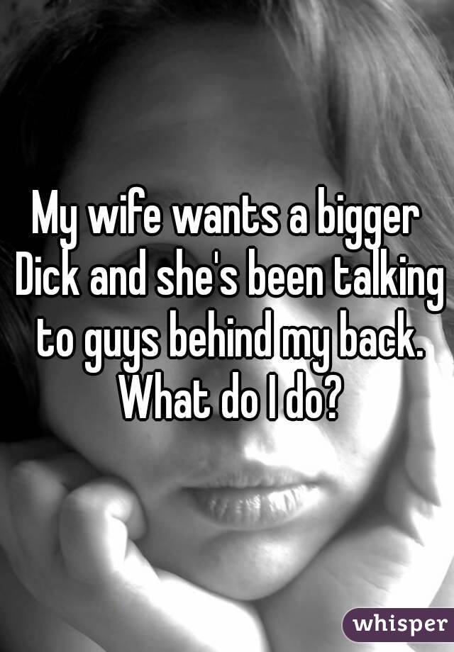 My Wife Wants A Big Dick